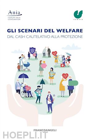 forum ania consumatori; censis - gli scenari del welfare