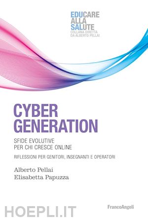 pellai alberto; papuzza elisabetta - cyber generation