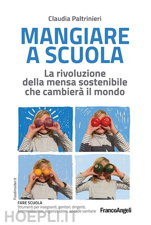 paltrinieri claudia - mangiare a scuola