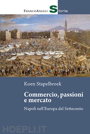 stapelbroek koen - commercio, passioni e mercato