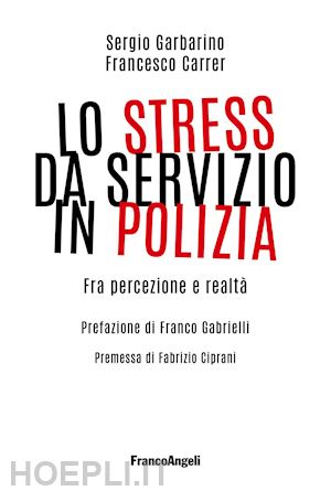 garbarino sergio; carrer francesco - lo stress da servizio in polizia