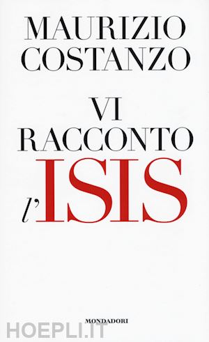 costanzo maurizio - vi racconto l'isis