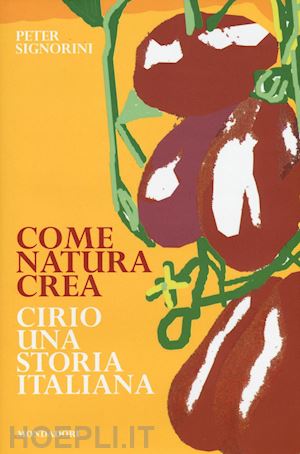 signorini peter - come natura crea - cirio una storia italiana