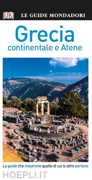 Grecia Continentale E Atene Guida Mondadori 2018 - Dubin Marc