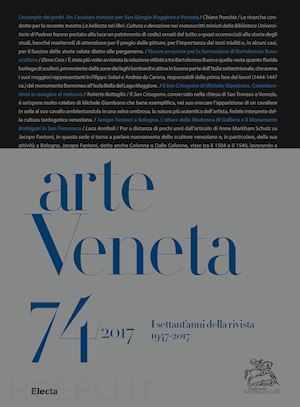  - arte veneta vol.74 - 2017. rivista di storia dell'arte