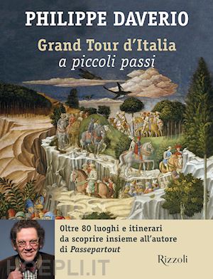 daverio philippe - grand tour d'italia a piccoli passi