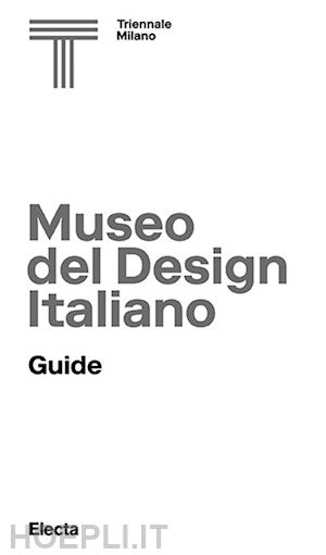 - museo del design italiano. guida. ediz. inglese