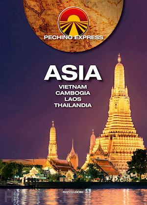 aa.vv. - pechino express. asia. vietnam cambogia laos thailandia