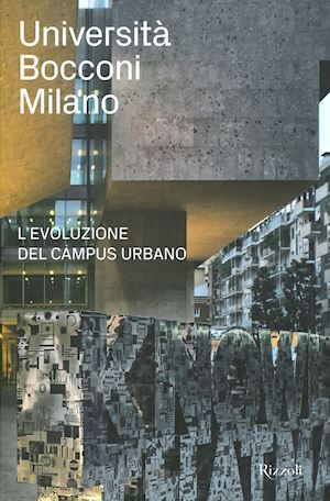 fagone enrico leonardo - universita' bocconi milano. l'evoluzione del campus urbano