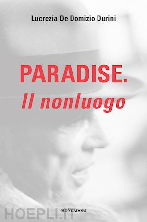 de domizio durini lucrezia - paradise. il nonluogo