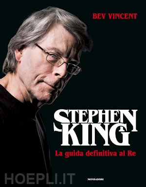 Stephen King. La Guida Definitiva Al Re - Vincent Bev