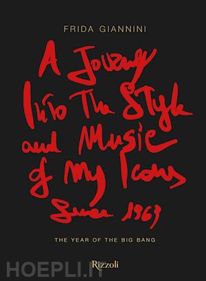 giannini frida - journey into the style and music of my icons since 1969. the year of the big ban