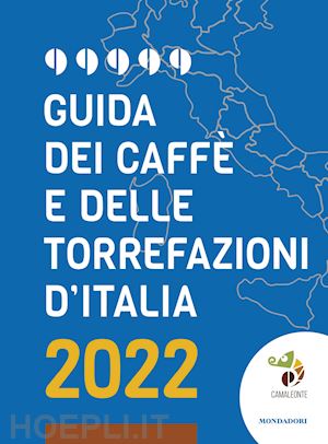 aa.vv. - guida dei caffe' e delle torrefazioni d'italia 2022