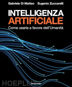 di matteo gabriele; zuccarelli eugenio - intelligenza artificiale