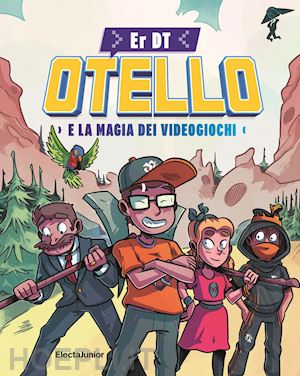 er dt - otello e la magia dei videogiochi