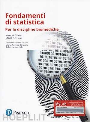 triola marc m.; triola mario f.; giraudo m. t. (curatore); sirovich r. (curatore) - fondamenti di statistica. per le discipline biomediche. ediz. mylab. con contenu