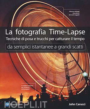carucci john - la fotografia time-lapse