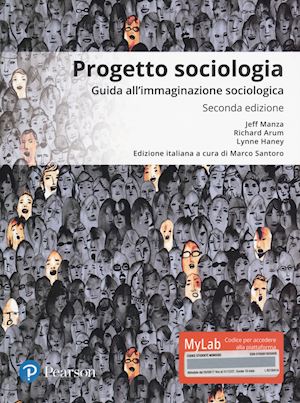 manza jeff; arum richard; haney lynne; santoro m. (curatore) - progetto sociologia - guida all'immaginazione sociologica