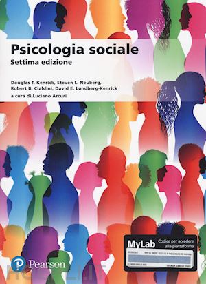 kenrick douglas t.; neuberg steven l.; cialdini robert b.; lundberg-kenrick davi - psicologia sociale. ediz. mylab. con contenuto digitale per accesso online