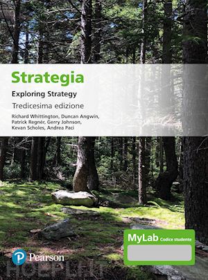 whittington richard; angwin duncan - strategia. exploring strategy