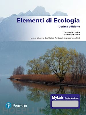 smith thomas m.; smith robert l.; occhipinti ambrogi a. (curatore); marchini a. (curatore) - elementi di ecologia. ediz. mylab. con contenuto digitale per accesso online