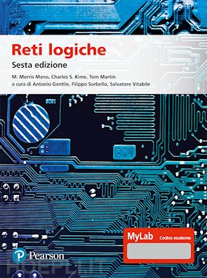 morris mano m.; kime charles r.; martin tom; gentile a. (curatore); sorbello f. (curatore) - reti logiche. ediz. mylab. con contenuto digitale per accesso on line