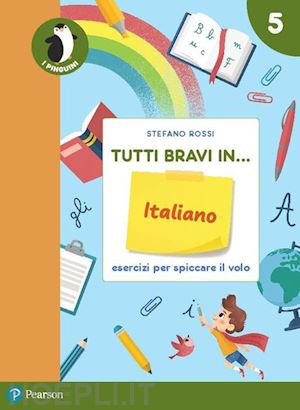 rossi stefano - tutti bravi in... italiano. il quaderno. per la scuola elementare. con espansion