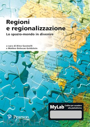 gavinelli d. (curatore); bolocan goldstein m. (curatore) - regioni e regionalizzazione. lo spazio-mondo in divenire