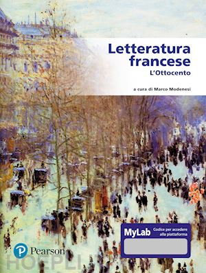 modenesi m. (curatore) - letteratura francese. l'ottocento. ediz. mylab. con espansione online