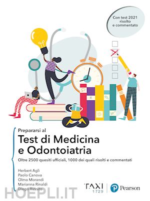 aglì herbert; canova paolo; morandi olmo - prepararsi al test di medicina e odontoiatria. oltre 2500 quesiti ufficiali, 1000 dei quali risolti e commentati