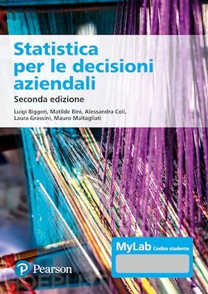 biggeri l.; bini m.; coli a.; grassini l.; maltagliati m. - statistica per le decisioni aziendali