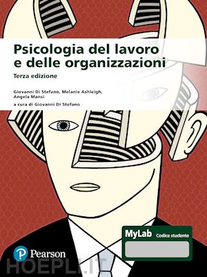 di stefano giovanni; ashleigh melanie; mansi angela - psicologia del lavoro e delle organizzazioni