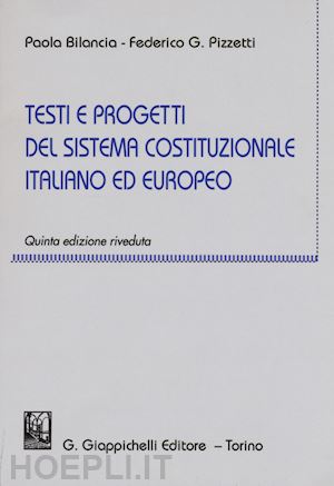 bilancia p.; pizzetti f.g. - testi e progetti del sistema costituzionale italiano ed europeo