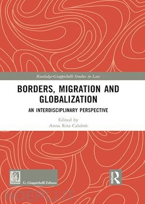 calabro' a. r. (curatore) - borders migration and globalization
