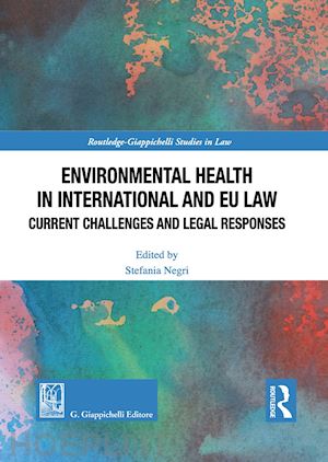 negri s. (curatore) - environmental health in international and eu law
