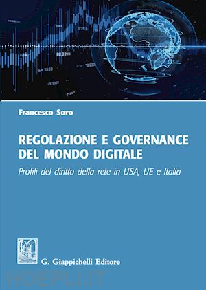 soro francesco - regolazione e governance del mondo digitale