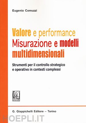 comuzzi eugenio - valore e performance - misurazione e modelli multidimensionali