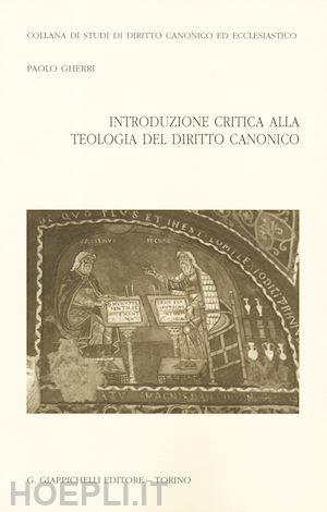 gherri paolo - introduzione critica alla teologia del diritto canonico