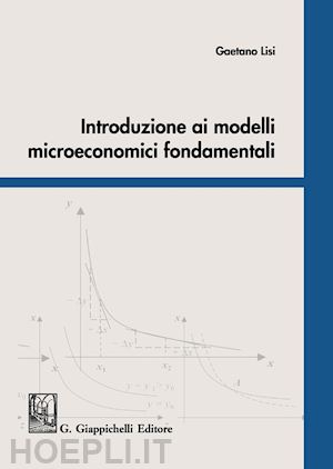 lisi gaetano - introduzione ai modelli microeconomici fondamentali