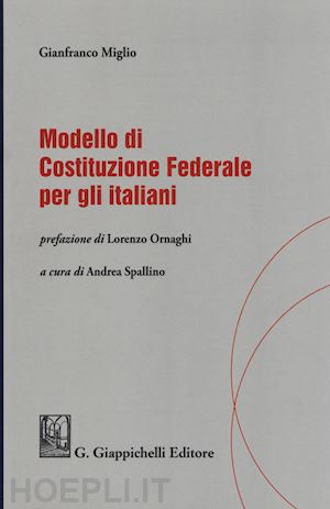 miglio gianfranco - modello di costituzione federale per gli italiani