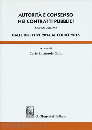 gallo carlo - autorita' e consenso nei contratti pubblici