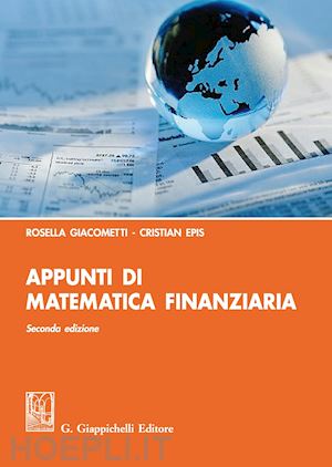 giacometti rosella; epis cristian - appunti di matematica finanziaria