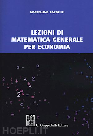 gaudenzi marcellino - lezioni di matematica generale per economia
