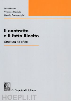 nivarra l.; ricciuto v.; scognamiglio c. - il contratto e il fatto illecito