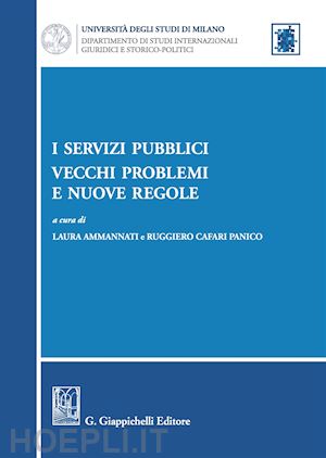 ammannati laura; cafari panico - servizi pubblici vecchi problemi e nuove regole