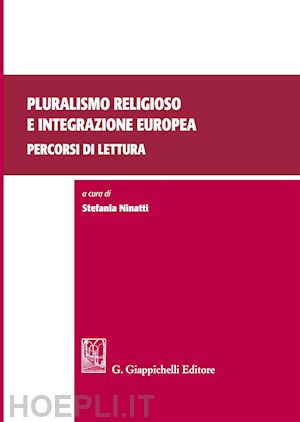 ninatti stefania - pluralismo religioso e integrazione europea