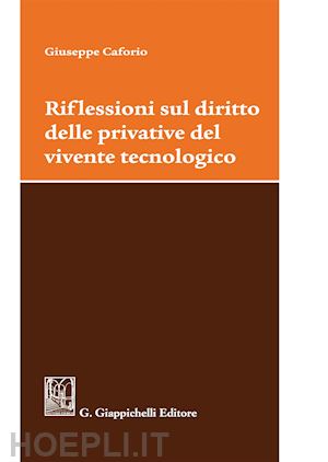 caforio giuseppe - riflessioni sul diritto delle privative del vivente tecnologico