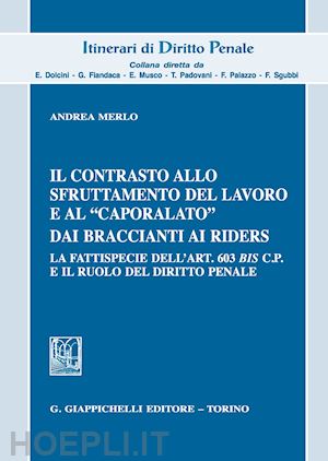 merlo andrea - contrasto allo sfruttamento del lavoro e al «caporalato» dai braccianti ai rider