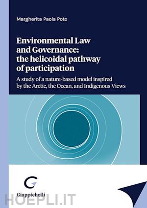 poto margherita paola - enviromental law and governance: the helicoidal pathway of partecipation