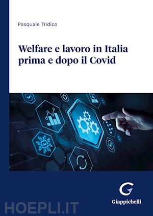 tridico pasquale - welfare e lavoro in italia prima e dopo il covid